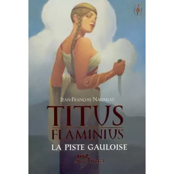 Titus Flaminius, Tome 4 : La Piste Gauloise - Jean-FrançOis Nahmias-image