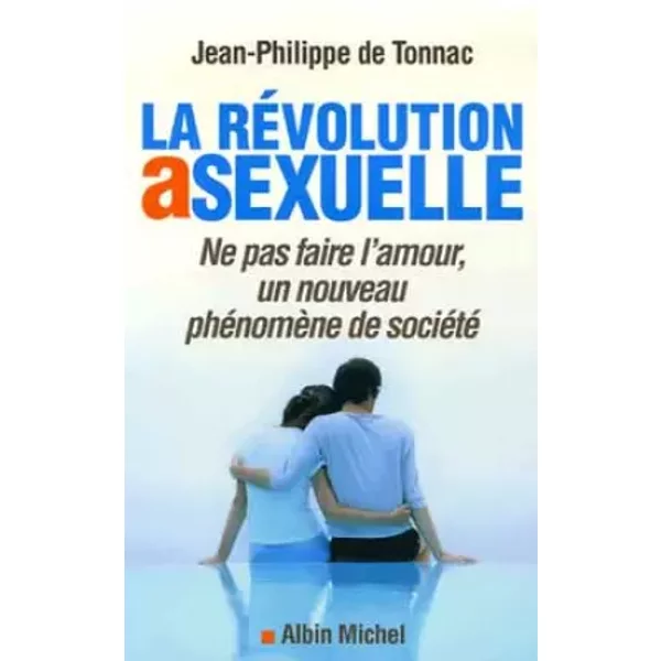 La RéVolution Asexuelle : Ne Pas Faire L'amour - Jean-Philippe De Tonnac-image