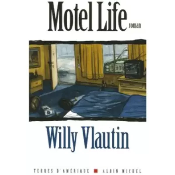 Motel Life - Willy Vlautin, David Fauquemberg