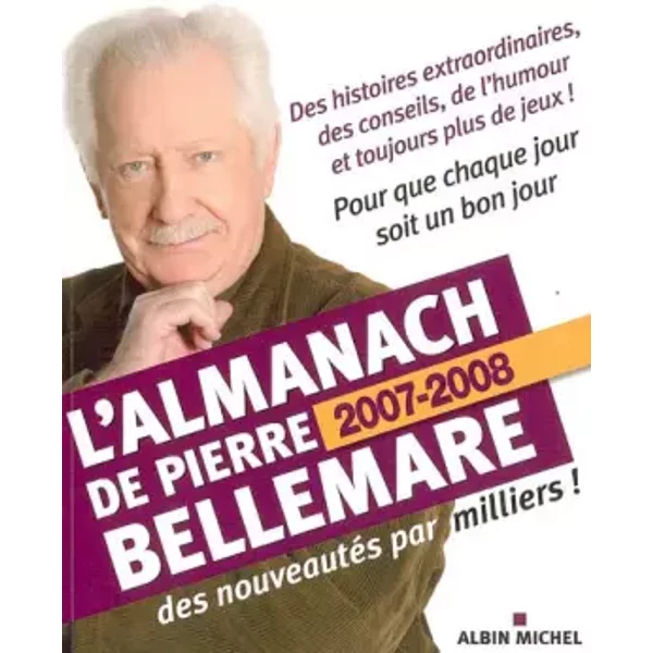 L'almanach De Pierre Bellemare : Pour Que Chaque Jour Soit Un Bon Jour N° 4 - Pierre Bellemare, Collectif-image