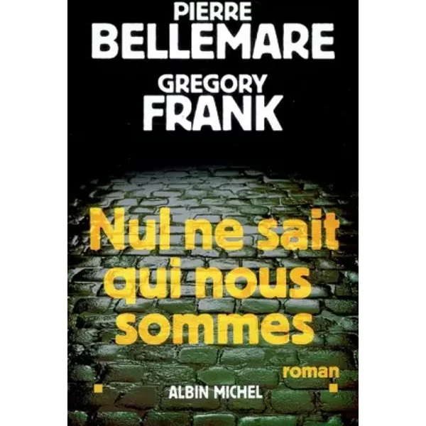 Nul Ne Sait Qui Nous Sommes - GréGory Frank, Pierre Bellemare-image