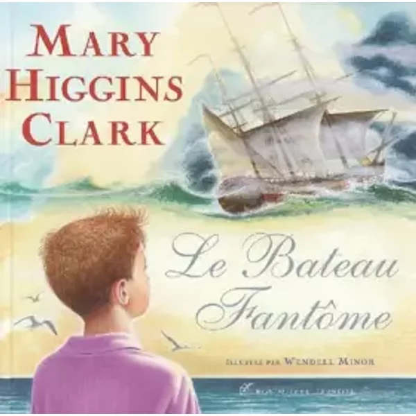 Le BâTeau FantôMe - Mary Higgins Clark, Wendell Minor, Anne Damour-image