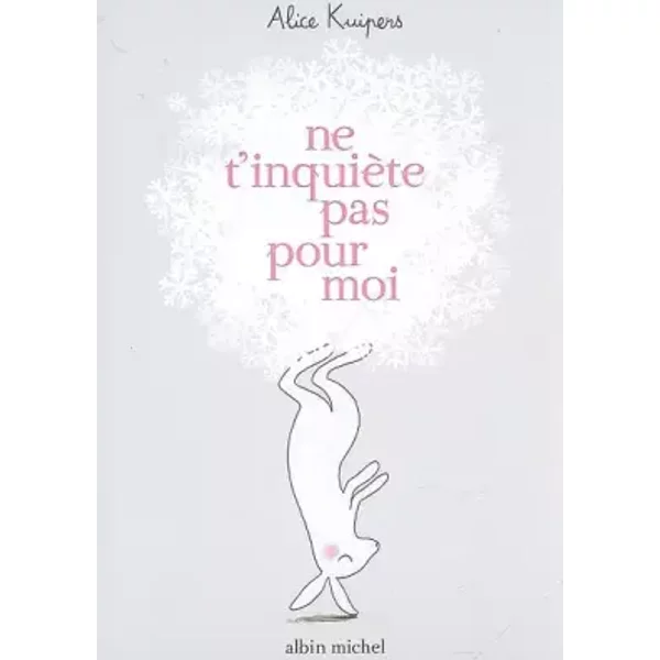 Ne T'inquièTe Pas Pour Moi - Alice Kuipers, ValéRie Le Plouhinec-image