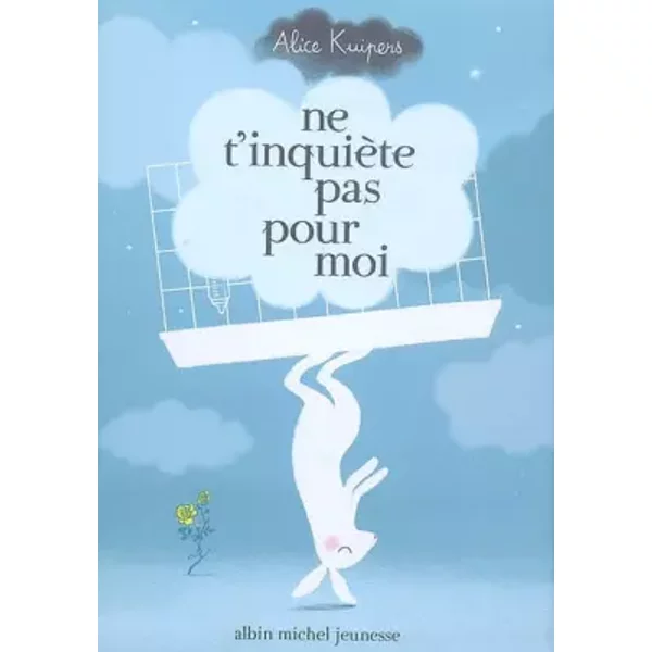 Ne T'inquièTe Pas Pour Moi - Alice Kuipers-image