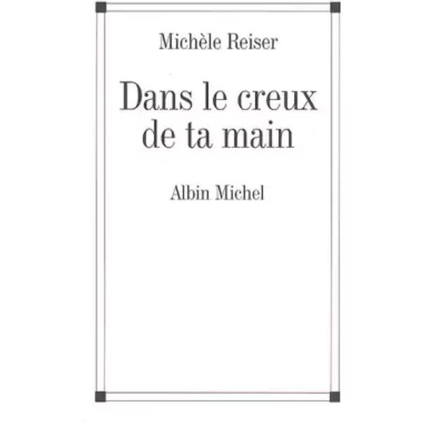Dans Le Creux De Ta Main - MichèLe Reiser-image