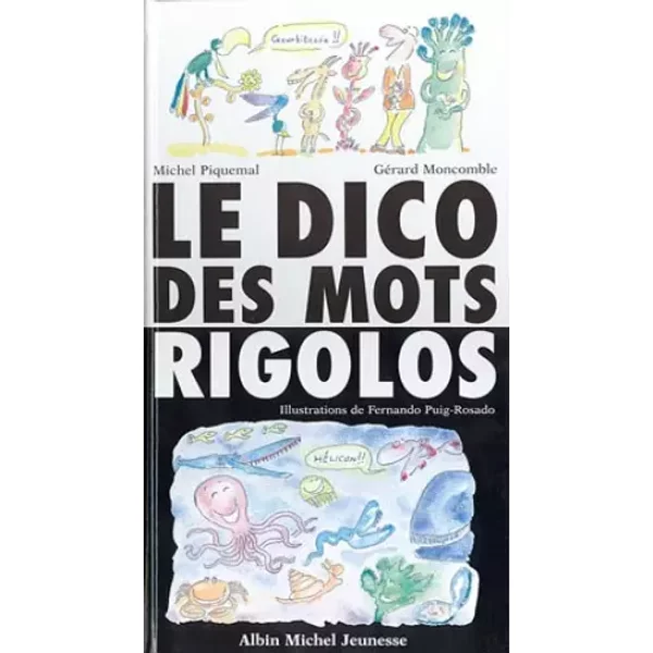 Le Dico Des Mots Rigolos. De Abracadabra à Zygomatique... - Michel Piquemal Et GéRard Moncomble-image