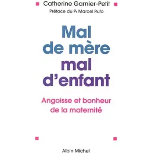 Mal De Mere, Mal D'enfant. Angoisse Et Bonheur De La Maternité - Catherine Garnier-Petit-image