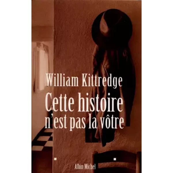 Cette Histoire N'est Pas La VôTre - William Kittredge-image