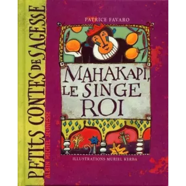 Mahakapi, Le Singe Roi - Patrice Favaro Et Muriel Kerba-image