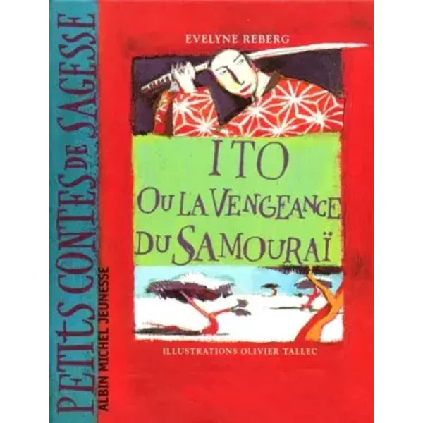 Ito ou la vengeance du samouraï - Evelyne Reberg, Olivier Tallec
