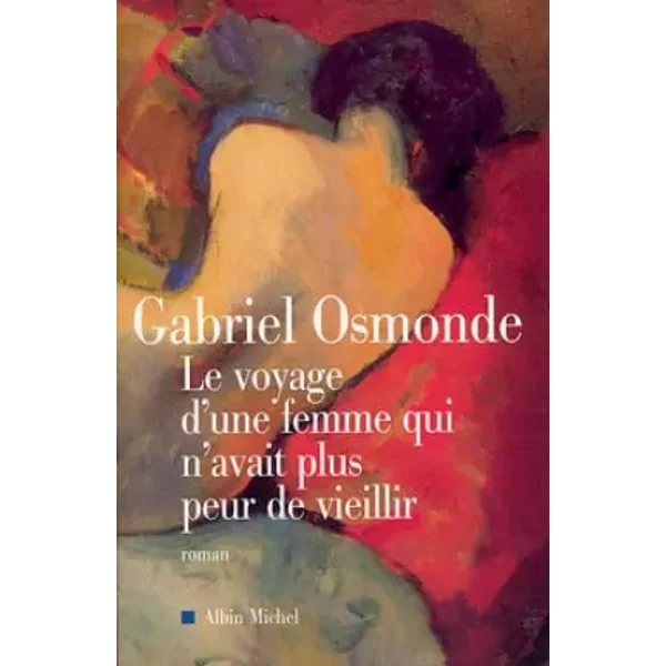 Le Voyage D'une Femme Qui N'avait Plus Peur De Vieillir - Gabriel Osmonde-image