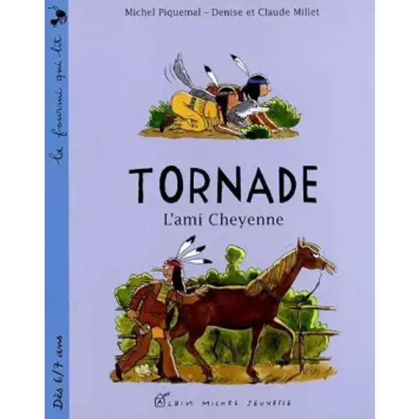 Tornade : L'ami Cheyenne - Denise Millet, Claude Millet, Michel Piquemal-image