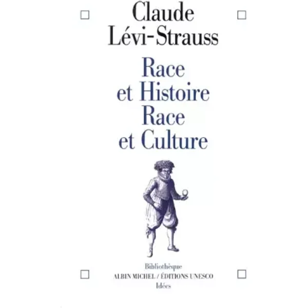Race et histoire, race et culture - Claude Lévi-Strauss
