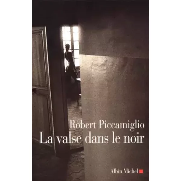 La Valse dans le noir - Robert Piccamiglio
