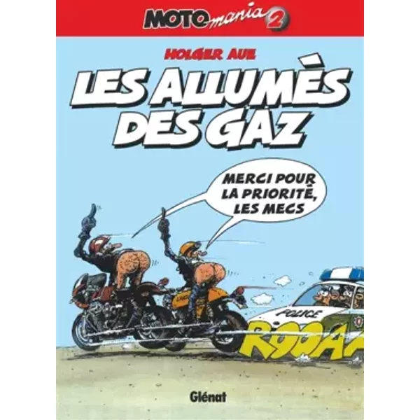Motomania, tome 2 : Les allumés du gaz - Holger Aue, Aue Holger