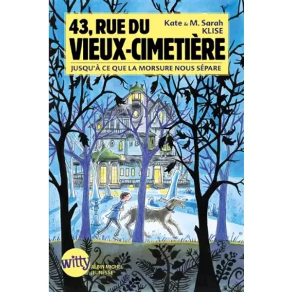 43, Rue Du Vieux-CimetièRe, Tome 3 : Jusqu'a Ce Que La Morsure Nous SéPare - Kate Klise, M. Sarah Klise-image