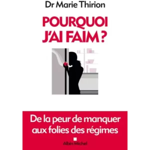 Pourquoi J'ai Faim ? De La Peur De Manquer Aux Folies Des RéGimes - Dr Marie Thirion-image