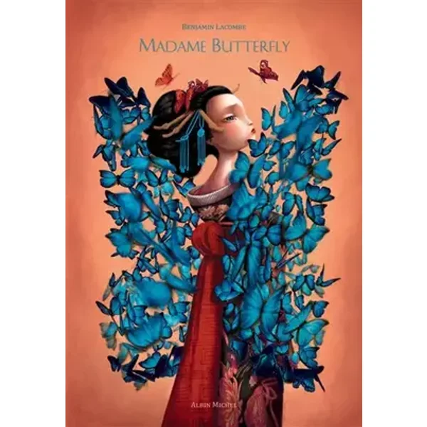 Madame Butterfly : Librement adapté de l'Opera Madame Butterfly de Giacomo Puccini et de Madame Chrysanthème de Pierre Loti - Benjamin Lacombe