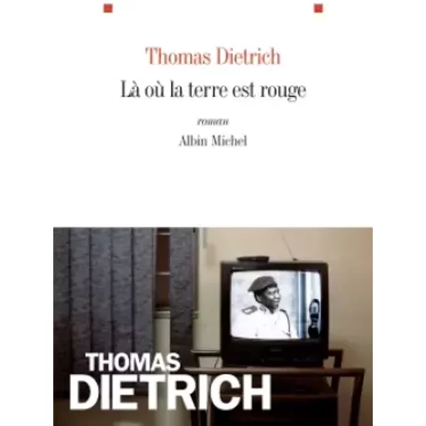 Là Où La Terre Est Rouge - Thomas Dietrich-image