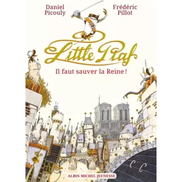 Little Piaf, Il Faut Sauver La Reine ! - Daniel Picouly, FréDéRic Pillot-image