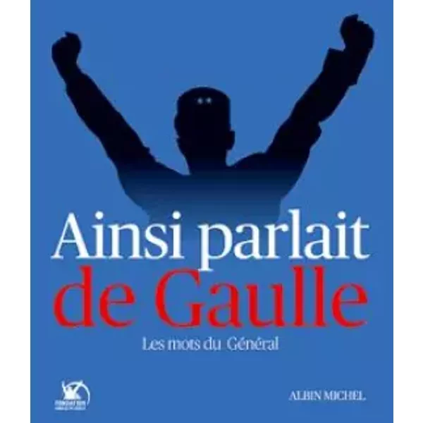 Ainsi Parlait De Gaulle: Les Mots Du GéNéRal - Collectif-image