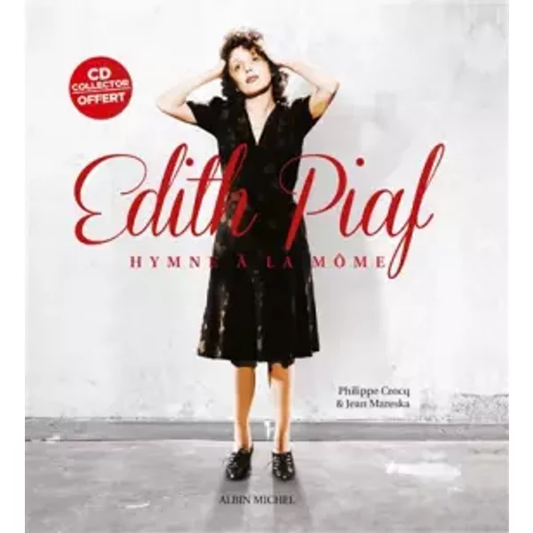 Edith Piaf: Hymne à La MôMe - Philippe Crocq, Jean Mareska-image