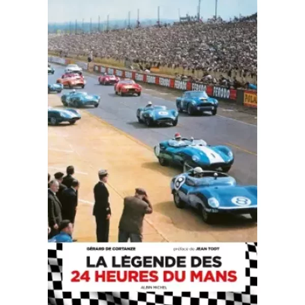 La Légende des 24 heures du Mans - Gérard de Cortanze