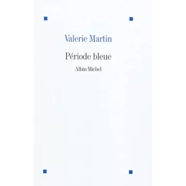 PéRiode Bleue - Valerie Martin-image