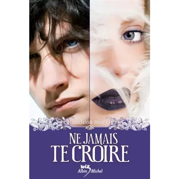 Ne Jamais Te Croire - Melissa Marr, Blandine Longre-image