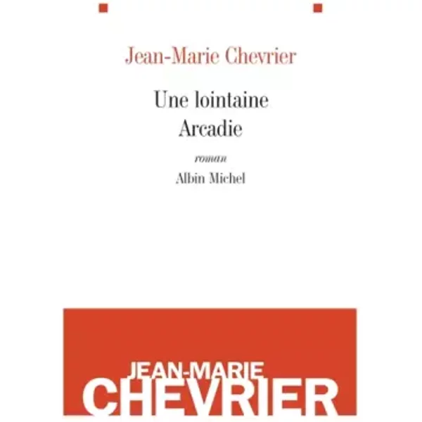 Une Lointaine Arcadie - Jean-Marie Chevrier-image