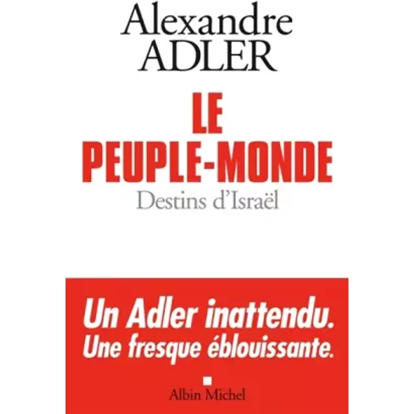 Le Peuple Monde : Destins D'israëL - Alexandre Adler-image