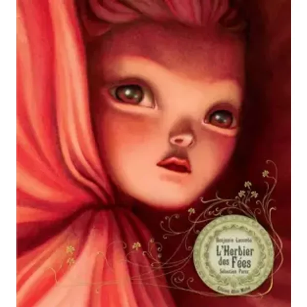L'Herbier des fées - Sébastien Perez, Benjamin Lacombe