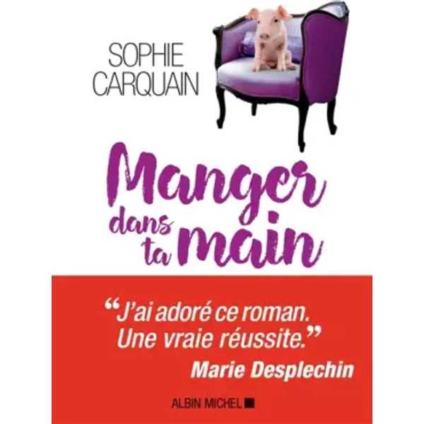 Manger Dans Ta Main - Sophie Carquain, Sophie Carquain-image