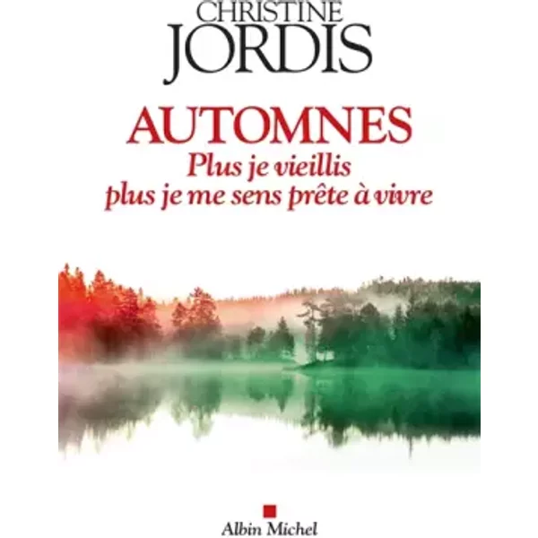 Automnes: Plus Je Vieillis, Plus Je Me Sens PrêTe à Vivre - Christine Jordis-image