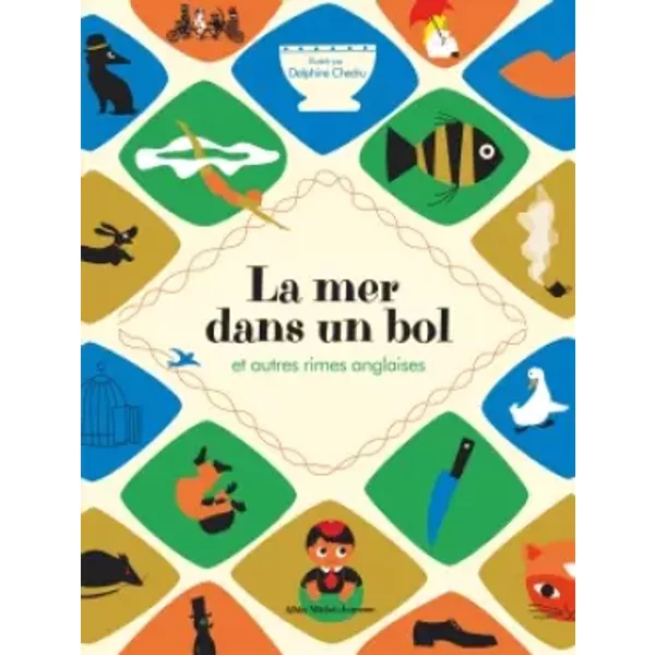 LA MER DANS UN BOL ET AUTRES RIMES ANGLAISES - Delphine Chedru