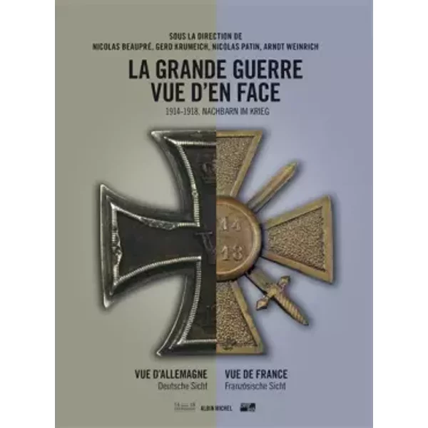La Grande Guerre vue d'en face: 1914-1918. Nachbarn im Krieg - Gerd Krumeich, Nicolas Beaupré, Nicolas Patin, Arnt Weinrich