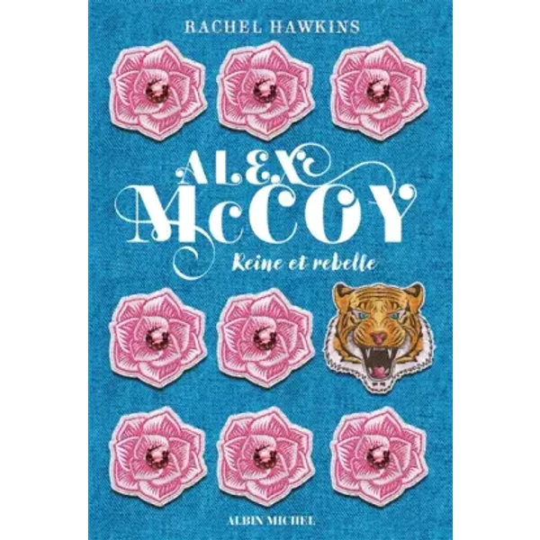 Alex Mccoy - Tome 1: Reine Et Rebelle - Rachel Hawkins, Nathalie Serval-image
