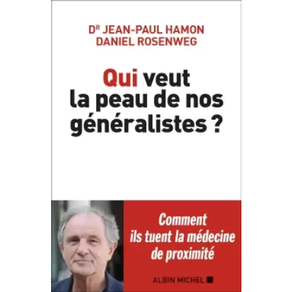 Qui Veut La Peau De Nos GéNéRalistes ? - Jean-Paul Hamon, Daniel Rosenweg-image