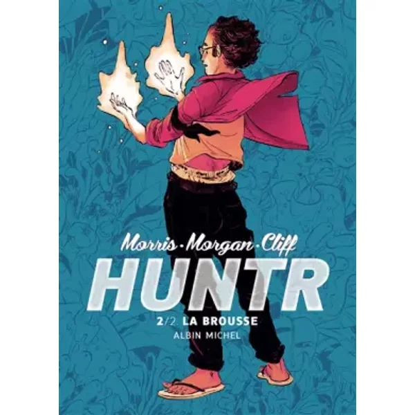 Huntr - tome 2: La brousse - Jordan Morris, Sarah Morgan, Tony Cliff, Nathalie Riess, Basile Béguerie
