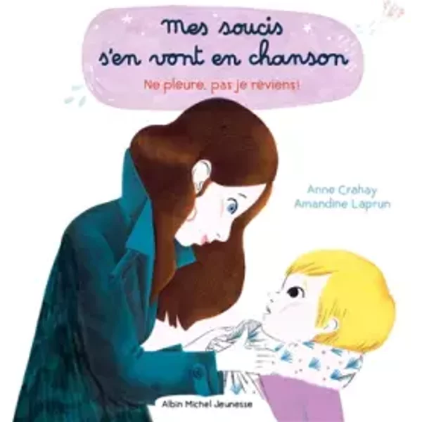 NE PLEURE PAS, JE REVIENS ! T2 - Anne Crahay