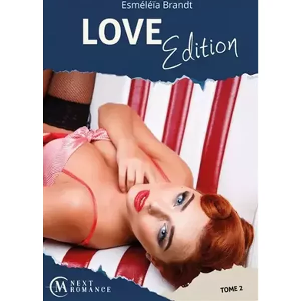 Love Edition - tome 2 - Esméléïa Brandt