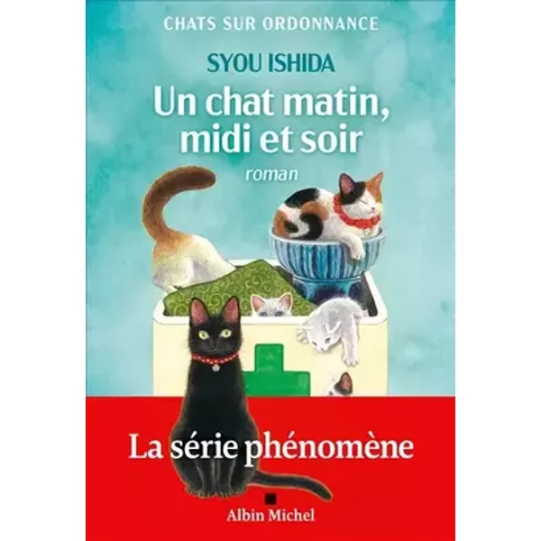 Un chat matin, midi et soir: Chats sur ordonnance - tome 2 - Syou Ishida