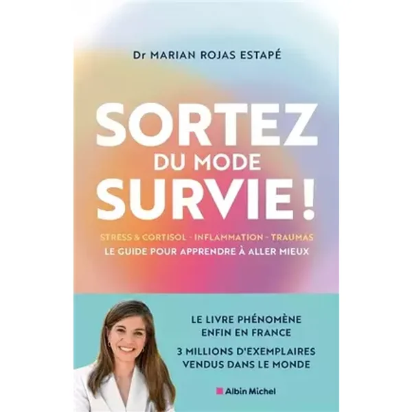 Sortez du mode survie !: Le guide pour apprendre à aller mieux - Marian Rojas
