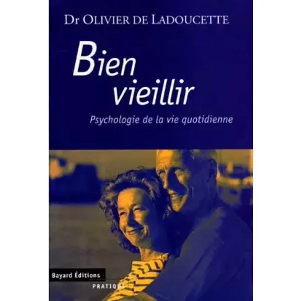 Bien Vieillir. Psychologie De La Vie Quotidienne - Olivier De Ladoucette-image