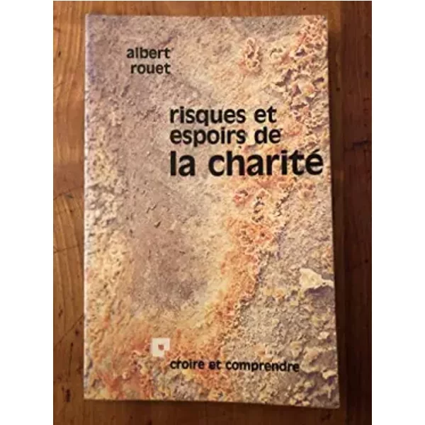 Risques Et Espoirs De La Charité - Albert Rouet-image