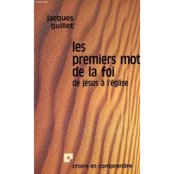 Les Premiers Mots De La Foi - Jacques Guillet-image