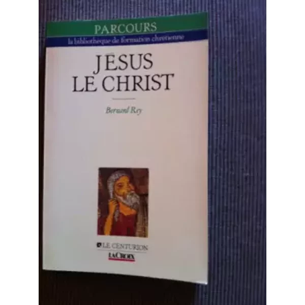 JéSus Le Christ - Bernard Rey-image