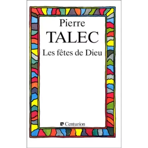Les FêTes De Dieu : Douze MéDitations, AccompagnéEs D'hymnes Et PoèMes Spirituels - Pierre Talec-image