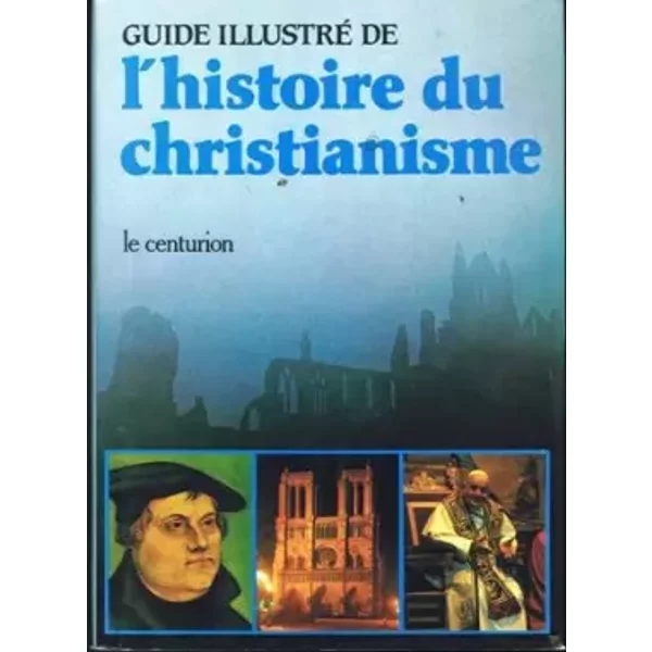 Guide Illustré De L'histoire Du Christianisme - Tim Dowley, Charles Ehlinger-image