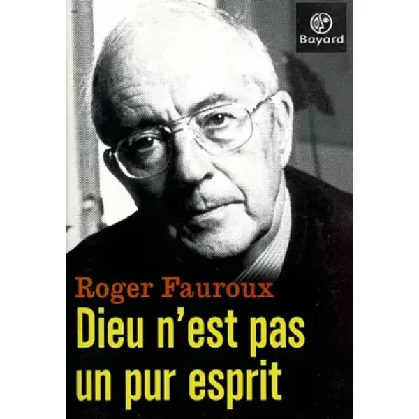 Dieu N'est Pas Un Pur Esprit - Roger Fauroux-image